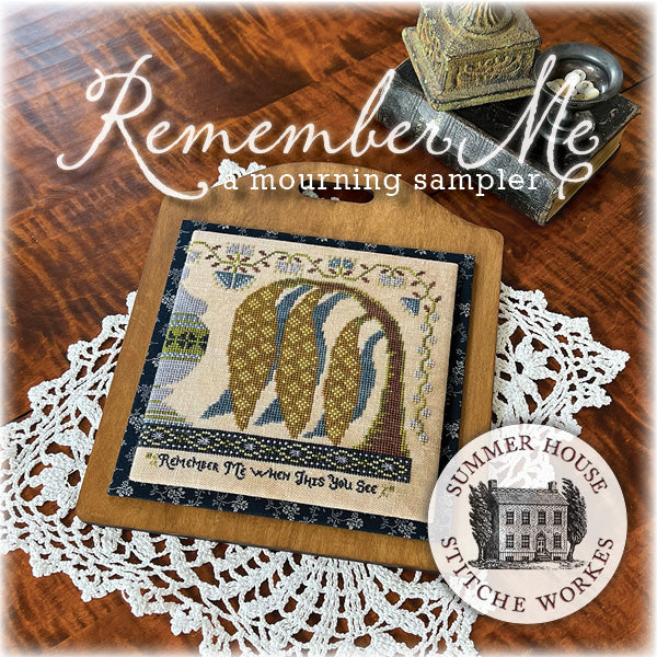 Summer House Stitch Workes - Remember Me ~a mourning sampler~